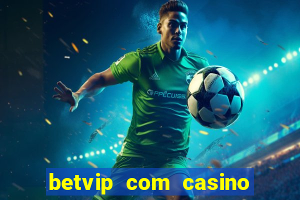 betvip com casino pgsoft fortune tiger